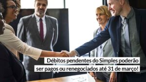 Read more about the article Simples Nacional: prazo é prorrogado para que empresas regularizarem dívidas