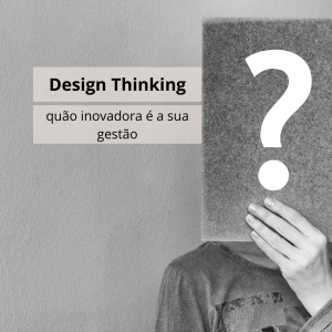 Read more about the article Por que o design thinking funciona?