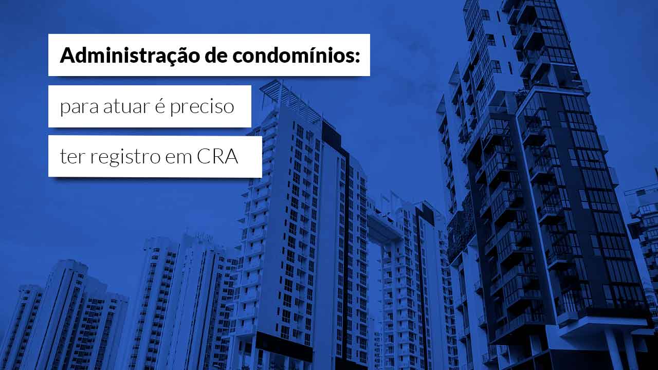 You are currently viewing Mais uma vez Justiça determina que administradora de condomínio deve ter registro em CRA