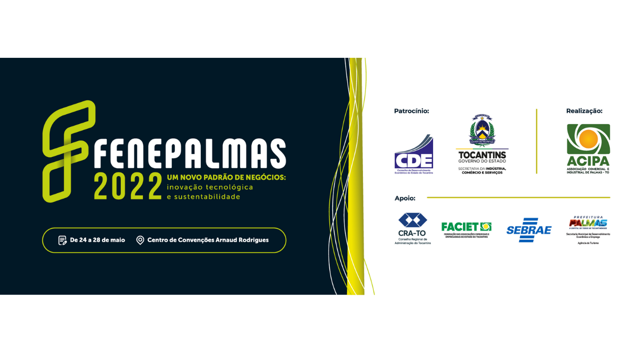 You are currently viewing 24ª edição da Feira de Negócios de Palmas (Fenepalmas)