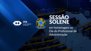 Read more about the article Câmara dos Deputados fará sessão solene em homenagem ao Dia do Profissional de Administração